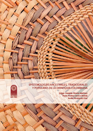 Epistemologías ancestrales, tradicionales y populares de la Orinoquia colombiana
